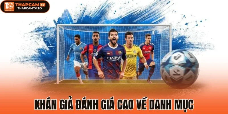 Đông đảo khán giả đánh giá cao về danh mục