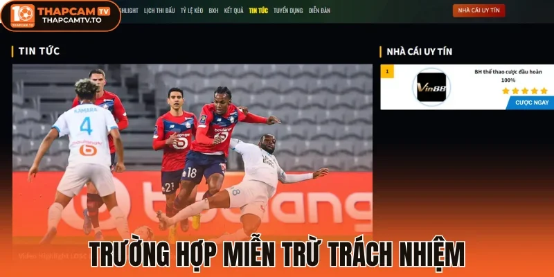 Trường hợp miễn trừ trách nhiệm