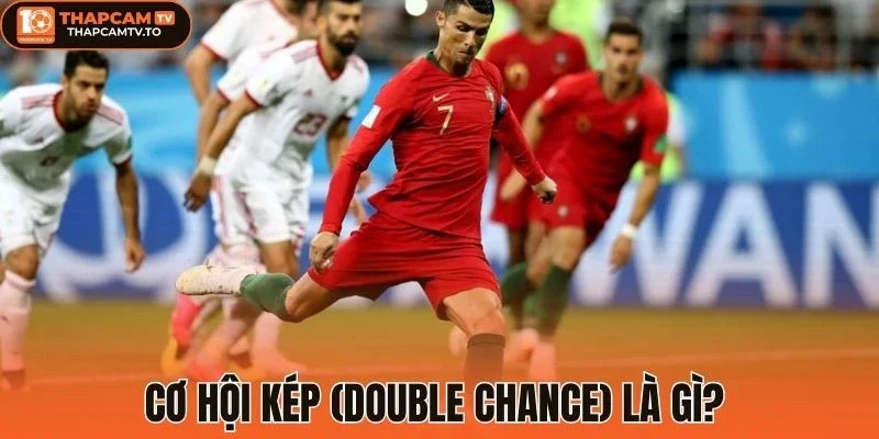 Cơ hội kép (Double Chance) là gì?