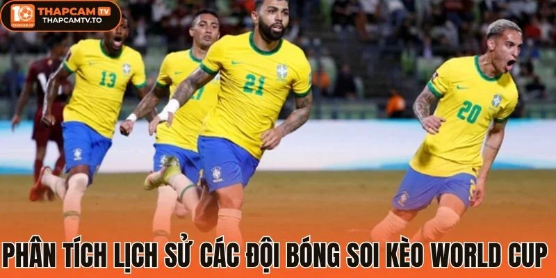 Phân tích lịch sử các đội bóng soi kèo World Cup