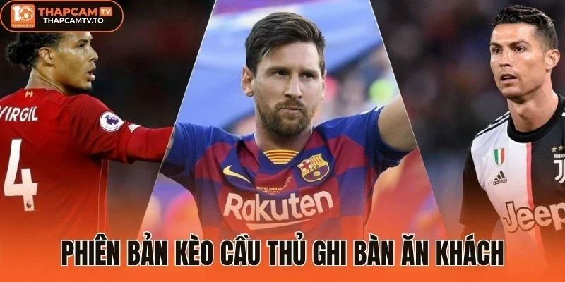 Phiên bản kèo cầu thủ ghi bàn ăn khách
