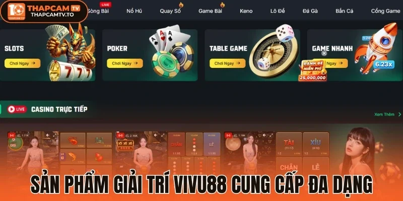 Sản phẩm giải trí Vivu88 cung cấp đa dạng
