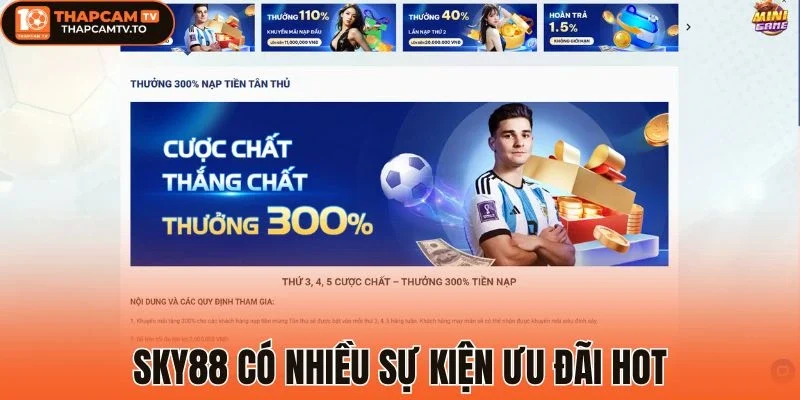 Sky88 có nhiều sự kiện ưu đãi hot