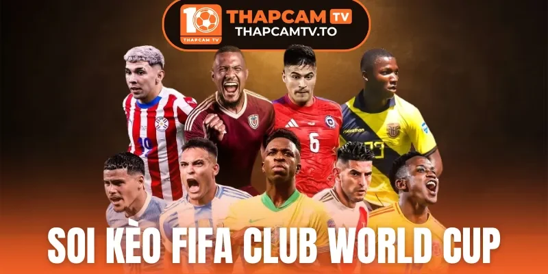Soi Kèo Fifa Club World Cup - Bí Kíp Giúp Bạn Cược Chuẩn