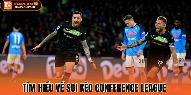 Tìm hiểu về soi kèo Conference League 