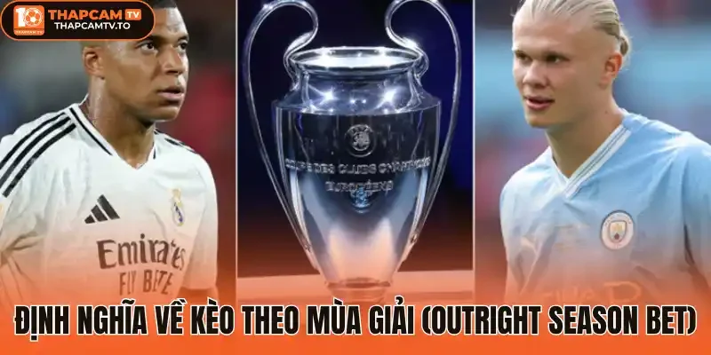 Định nghĩa về Kèo theo mùa giải (Outright Season Bet)
